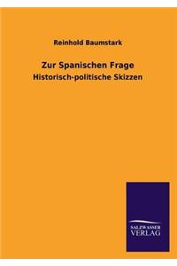 Zur Spanischen Frage