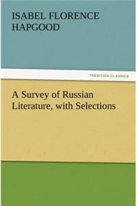 A Survey of Russian Literature, with Selections