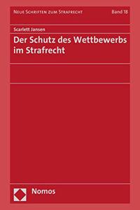 Der Schutz Des Wettbewerbs Im Strafrecht