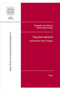 Tusculum Slavicum: Festschrift Fur Peter Thiergen