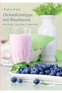 Dickmilchstippe mit Blaubeeren