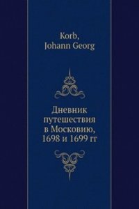 Dnevnik puteshestviya v Moskoviyu, 1698 i 1699 gg