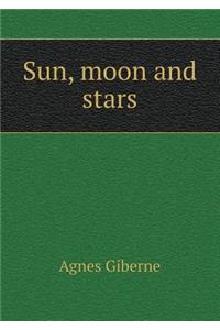 Sun, Moon and Stars