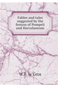 Fables and Tales Suggested by the Frescos of Pompeii and Herculaneum