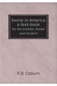 Swine in America a Text-Book for the Breeder, Feeder and Student