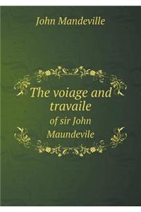 The Voiage and Travaile of Sir John Maundevile