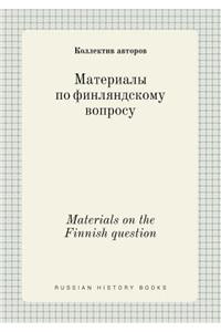 Materials on the Finnish Question