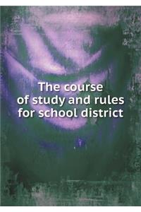 The course of study and rules for school district