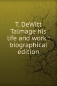T. DeWitt Talmage his life and work