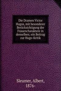 DIE DRAMEN VICTOR HUGOS MIT BESONDERER