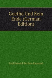 Goethe Und Kein Ende