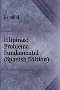 Filipinas: Problema Fundamental (Spanish Edition)