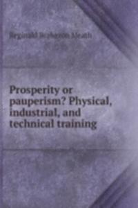 Prosperity or pauperism? Physical, industrial, and technical training