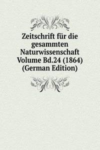 Zeitschrift fur die gesammten Naturwissenschaft Volume Bd.24 (1864) (German Edition)