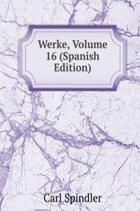 Werke, Volume 16 (Spanish Edition)