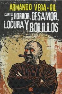 Cuentos de Horror, Desamor, Locura y Bolillos