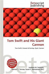 Tom Swift and His Giant Cannon