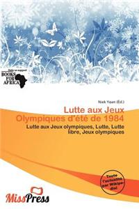 Lutte Aux Jeux Olympiques D' T de 1984