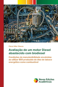 Avaliação de um motor Diesel abastecido com biodiesel