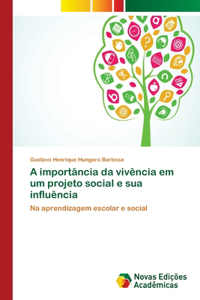 A importância da vivência em um projeto social e sua influência