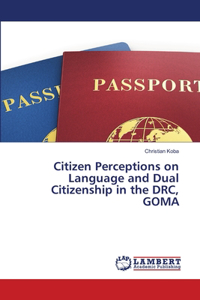 Citizen Perceptions on Language and Dual Citizenship in the DRC, GOMA