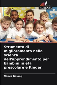 Strumento di miglioramento nella scienza dell'apprendimento per bambini in età prescolare e Kinder