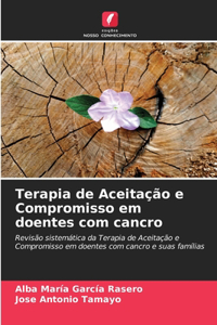 Terapia de Aceitação e Compromisso em doentes com cancro