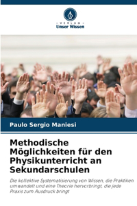 Methodische Möglichkeiten für den Physikunterricht an Sekundarschulen