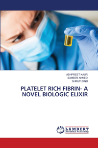 Platelet Rich Fibrin- A Novel Biologic Elixir