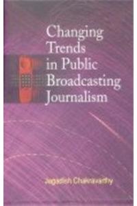 Changing Trends in Public Broacasting Journalism