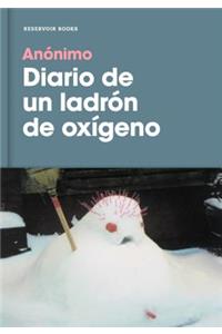 Diario de Un Ladrón de Oxígeno / Diary of an Oxygen Thief