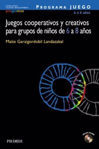 Programa Juego / Game Program: Juegos Cooperativos Y Creativos Para Grupos De Ninos De 6 a 8 Anos (Ojos Solares)