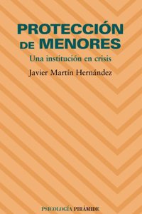 Proteccion de menores/ Protection of Minors: Una institucion en crisis/ An Institution in Crisis (Psicologia/ Psychology)