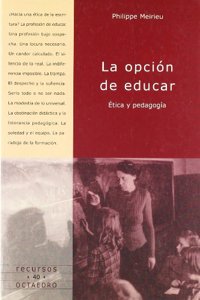 La opci n de educar: Etica y pedagogia