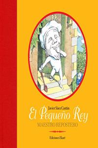 El Pequeno Rey, maestro repostero (Spanish Edition)