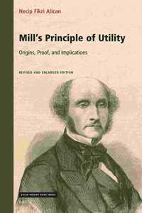 Mill's Principle of Utility: Origins, Proof, and Implications