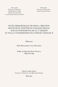 Notes Personnelles de Mgr A. Prignon, Recteur Du Pontificio Collegio Belga, Sur Les Evenements de la 2e Session Et de la 2e Intersession Du Concile Vatican II
