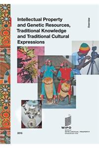 Intellectual Property and Genetic Resources, Traditional Knowledge and Traditional Cultural Expressions