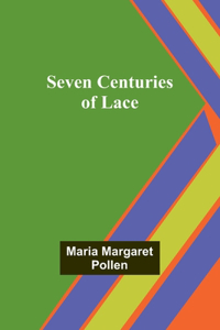 Seven Centuries of Lace