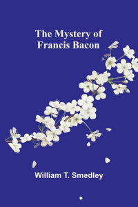 Mystery of Francis Bacon