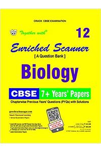 Together with Enriched Scanner PYQs Biology - 12