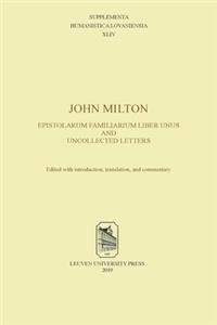 John Milton, Epistolarum Familiarium Liber Unus and Uncollected Letters
