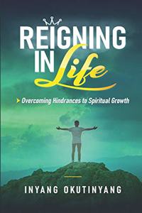 Reigning in Life