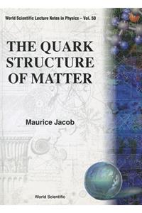 Quark Structure of Matter