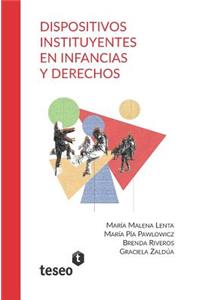 Dispositivos Instituyentes En Infancias Y Derechos