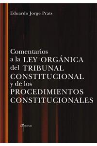 Comentarios a la Ley Organica del Tribunal Constitucional Y de Los Procedimientos Constitucionales