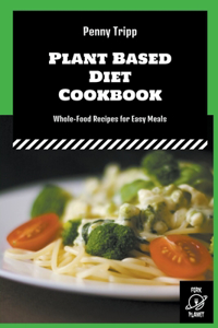 Plant Based Diet Cookbook