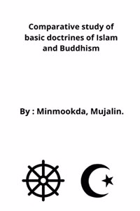 Comparative study of basic doctrines of Islam and Buddhism