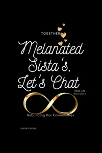 Melanated Sistas Let's Chat