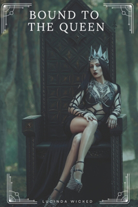 Bound to the Queen